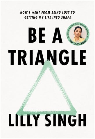Book cover of Be a Triangle: How I Went from Being Lost to Getting My Life into Shape