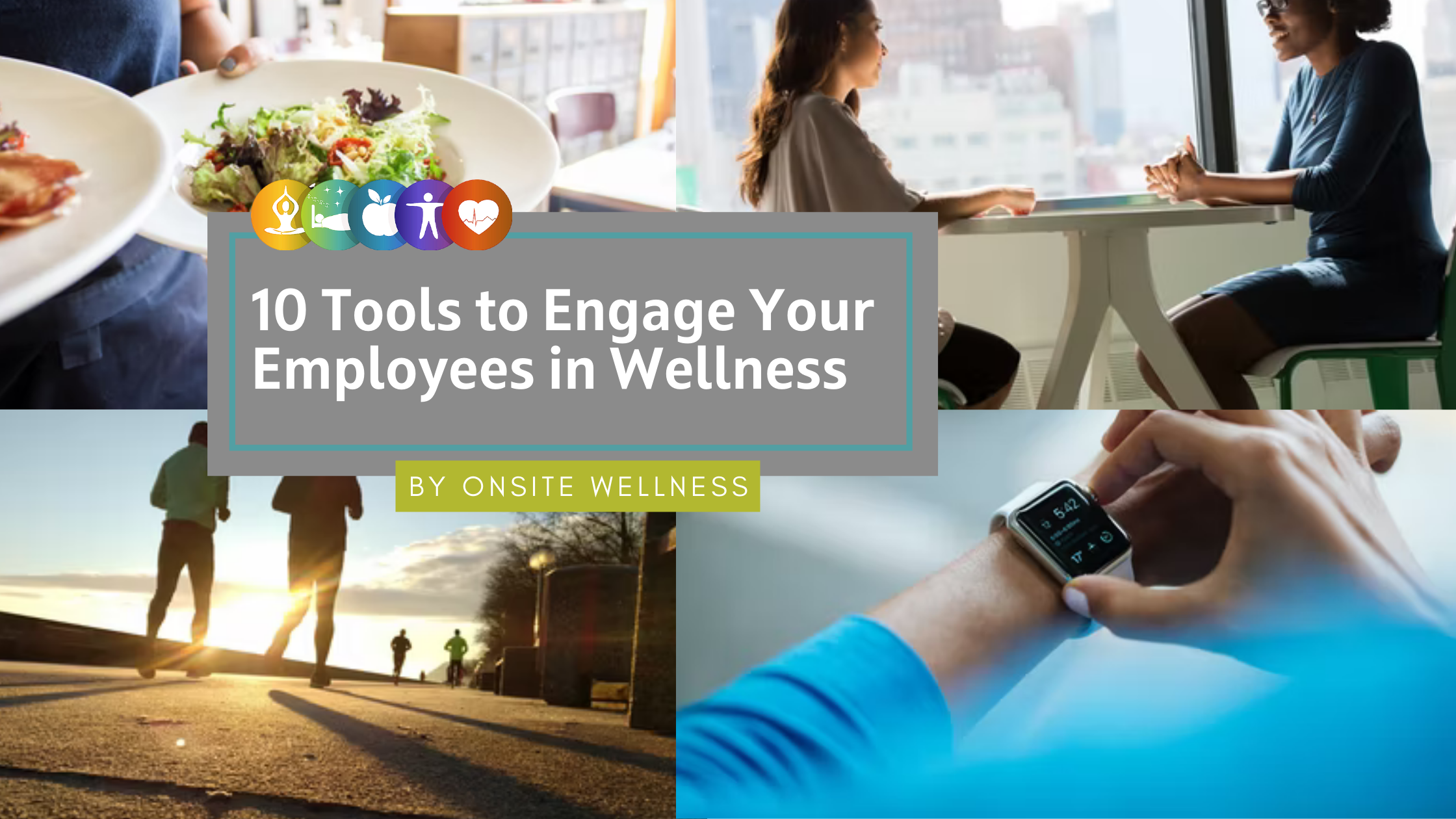 10 Tools to Engage Your Employees in Wellness